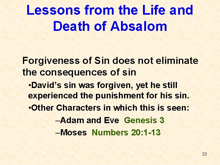 Lessons from the Life and Death of Absalom Forgiveness of Sin does not eliminate