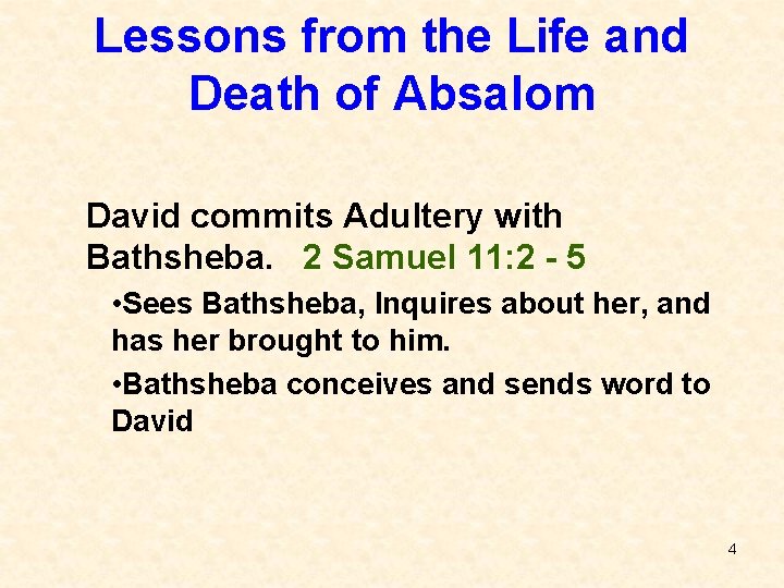 Lessons from the Life and Death of Absalom David commits Adultery with Bathsheba. 2