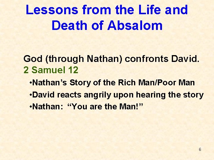 Lessons from the Life and Death of Absalom God (through Nathan) confronts David. 2