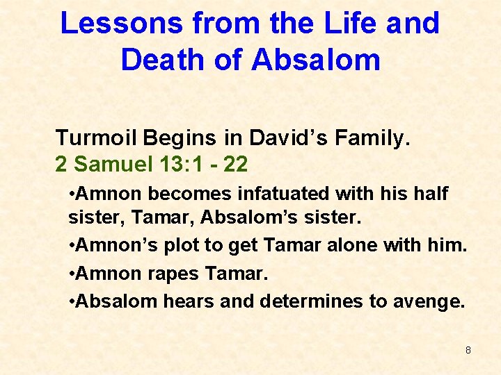 Lessons from the Life and Death of Absalom Turmoil Begins in David’s Family. 2