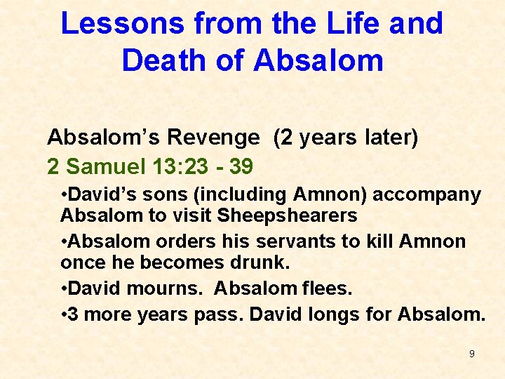 Lessons from the Life and Death of Absalom’s Revenge (2 years later) 2 Samuel