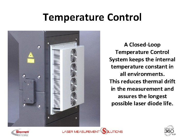 Temperature Control A Closed-Loop Temperature Control System keeps the internal temperature constant in all