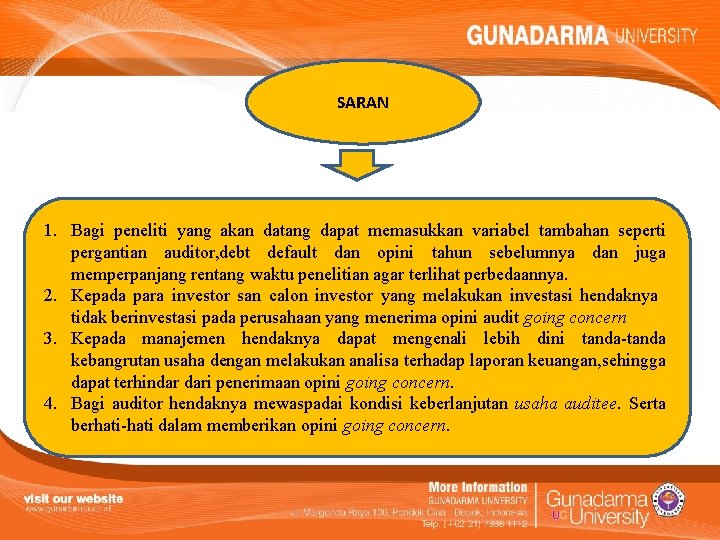 SARAN 1. Bagi peneliti yang akan datang dapat memasukkan variabel tambahan seperti pergantian auditor,