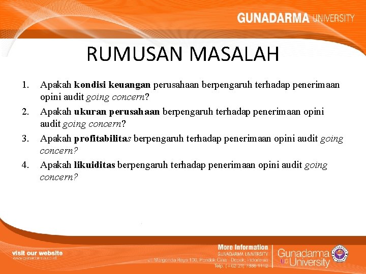 RUMUSAN MASALAH 1. 2. 3. 4. Apakah kondisi keuangan perusahaan berpengaruh terhadap penerimaan opini