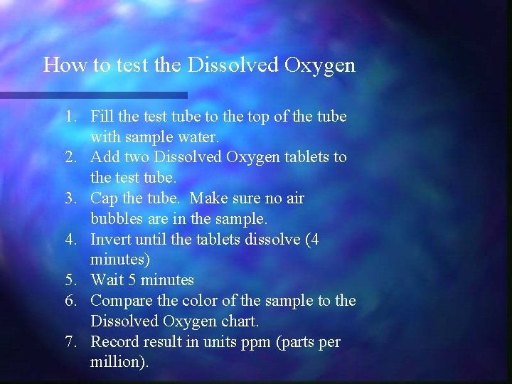 How to test the Dissolved Oxygen 1. Fill the test tube to the top