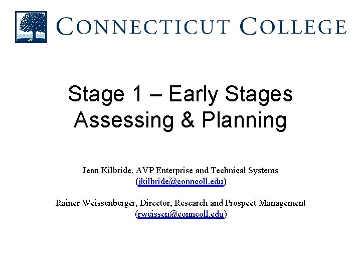 Stage 1 – Early Stages Assessing & Planning Jean Kilbride, AVP Enterprise and Technical