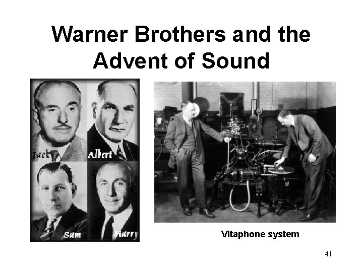 Warner Brothers and the Advent of Sound Vitaphone system 41 