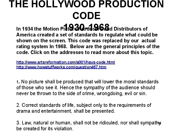 THE HOLLYWOOD PRODUCTION CODE In 1934 the Motion Picture Producers and Distributors of 1930