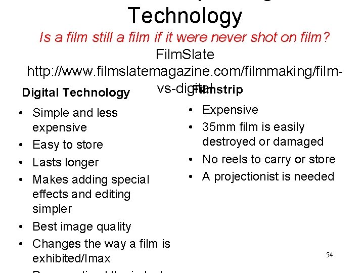 Technology Is a film still a film if it were never shot on film?