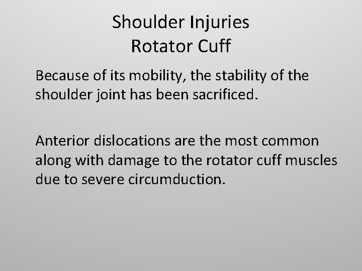Shoulder Injuries Rotator Cuff Because of its mobility, the stability of the shoulder joint