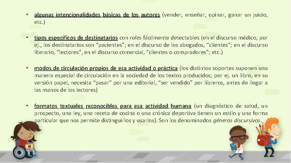  • algunas intencionalidades básicas de los autores (vender, enseñar, opinar, ganar un juicio,