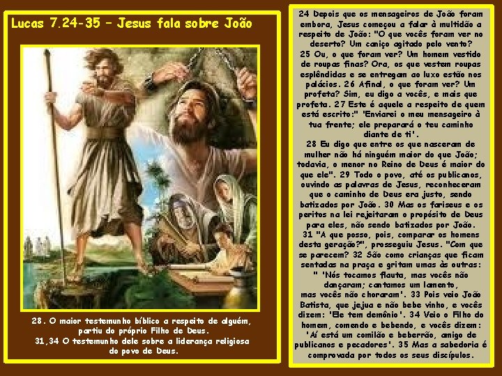Lucas 7. 24 -35 – Jesus fala sobre João 28. O maior testemunho bíblico