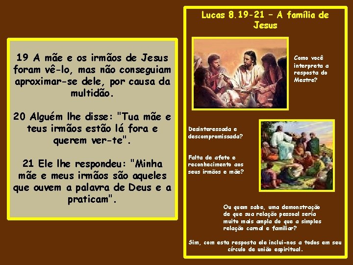 Lucas 8. 19 -21 – A família de Jesus 19 A mãe e os