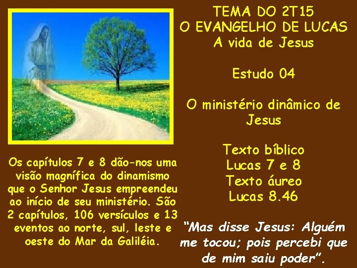 TEMA DO 2 T 15 O EVANGELHO DE LUCAS A vida de Jesus Estudo