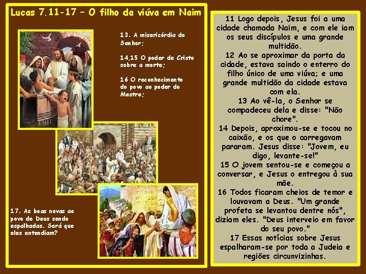Lucas 7. 11 -17 – O filho da viúva em Naim 13. A misericórdia