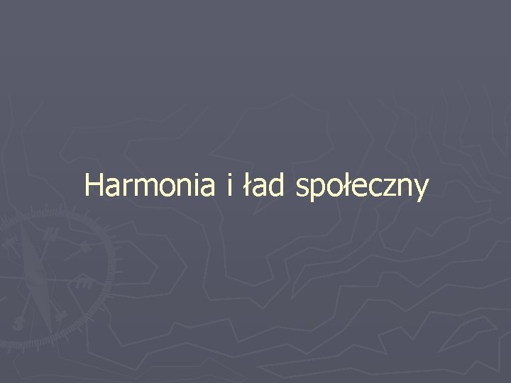 Harmonia i ład społeczny 