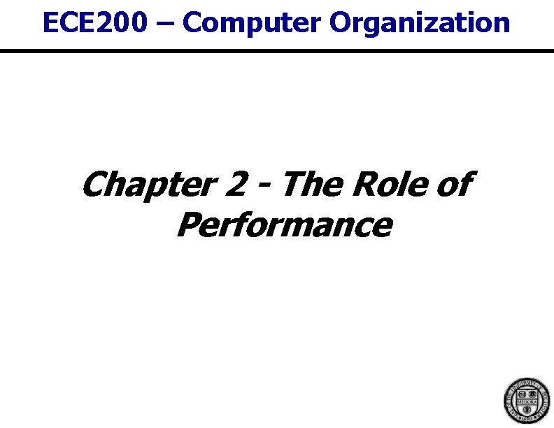 ECE 200 Computer Organization Chapter 2 The Role