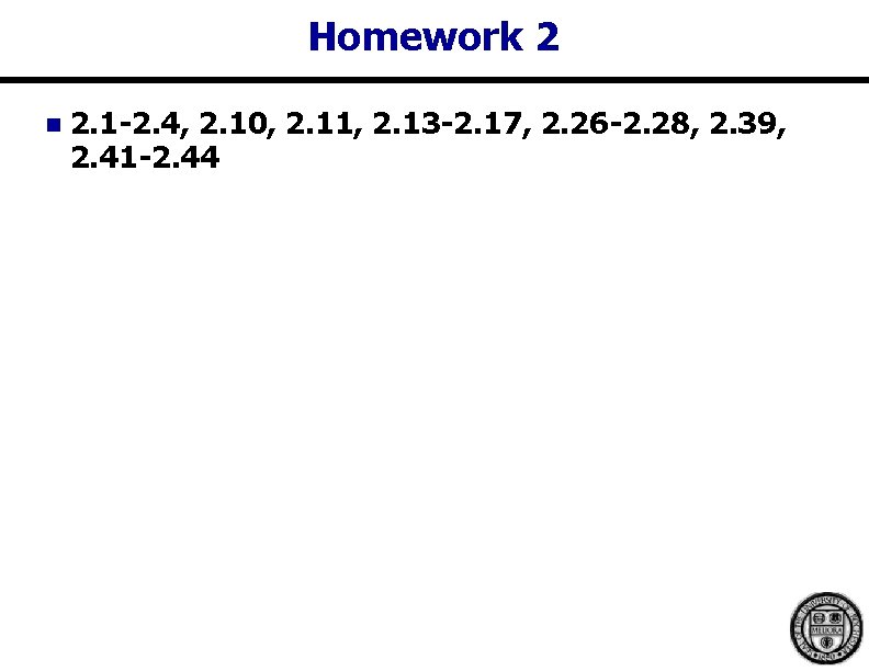Homework 2 n 2. 1 -2. 4, 2. 10, 2. 11, 2. 13 -2. Homework 2 n 2. 1 -2. 4, 2. 10, 2. 11, 2. 13 -2.