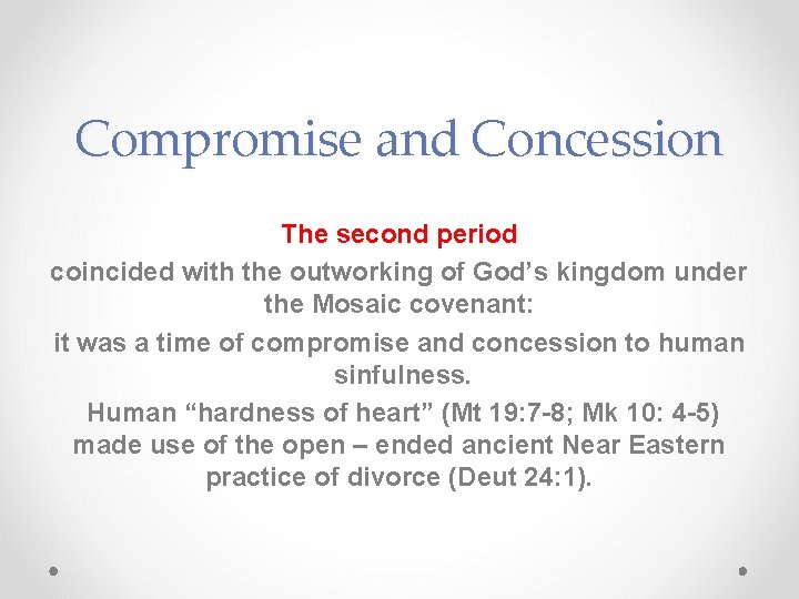 Compromise and Concession The second period coincided with the outworking of God’s kingdom under