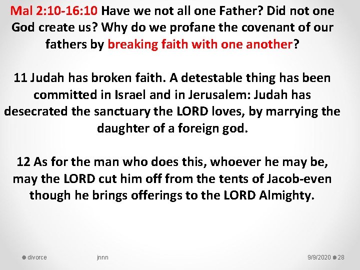 Mal 2: 10 -16: 10 Have we not all one Father? Did not one