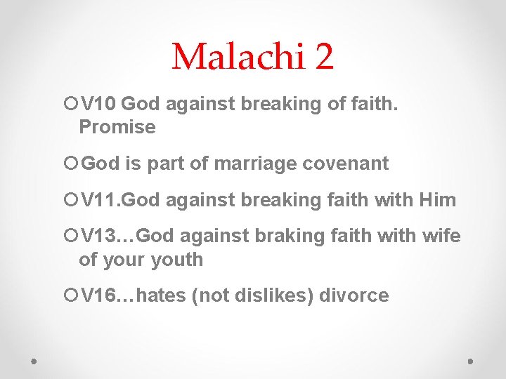 Malachi 2 V 10 God against breaking of faith. Promise God is part of Malachi 2 V 10 God against breaking of faith. Promise God is part of