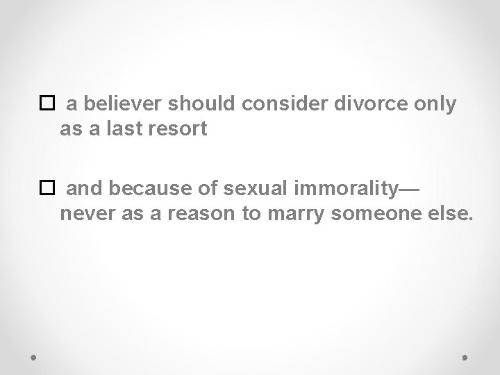  a believer should consider divorce only as a last resort and because of