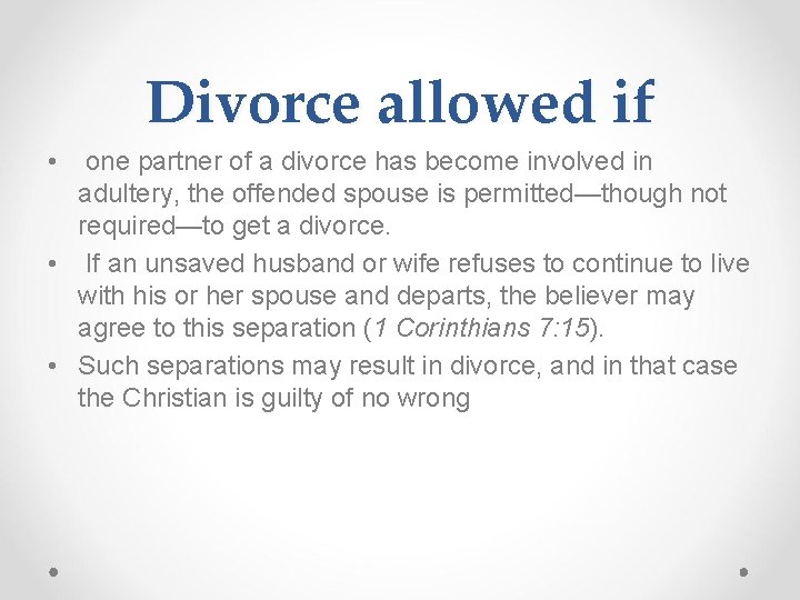 Divorce allowed if • one partner of a divorce has become involved in adultery,