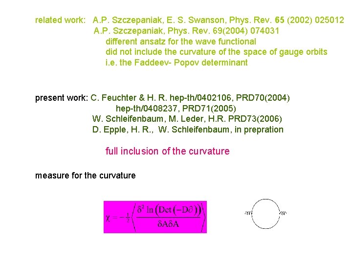 related work: A. P. Szczepaniak, E. S. Swanson, Phys. Rev. 65 (2002) 025012 A.