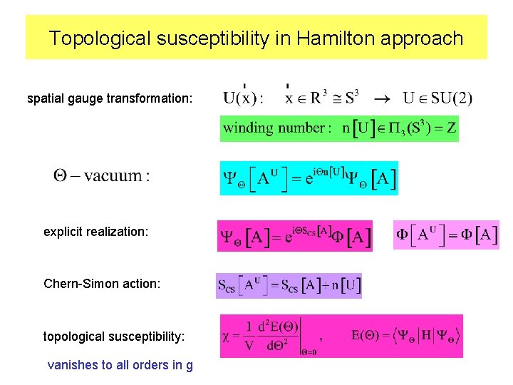 Topological susceptibility in Hamilton approach spatial gauge transformation: explicit realization: Chern-Simon action: topological susceptibility: