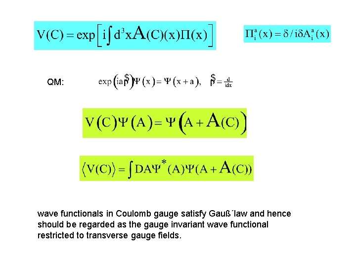 QM: wave functionals in Coulomb gauge satisfy Gauß´law and hence should be regarded as