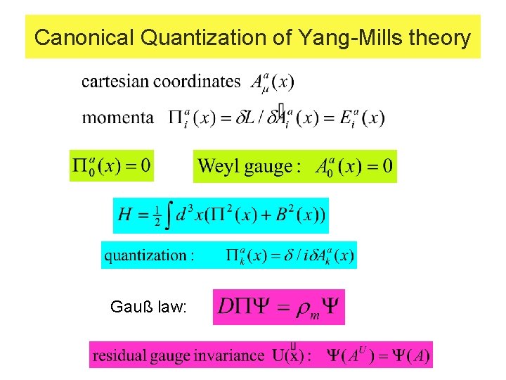 Canonical Quantization of Yang-Mills theory Gauß law: 