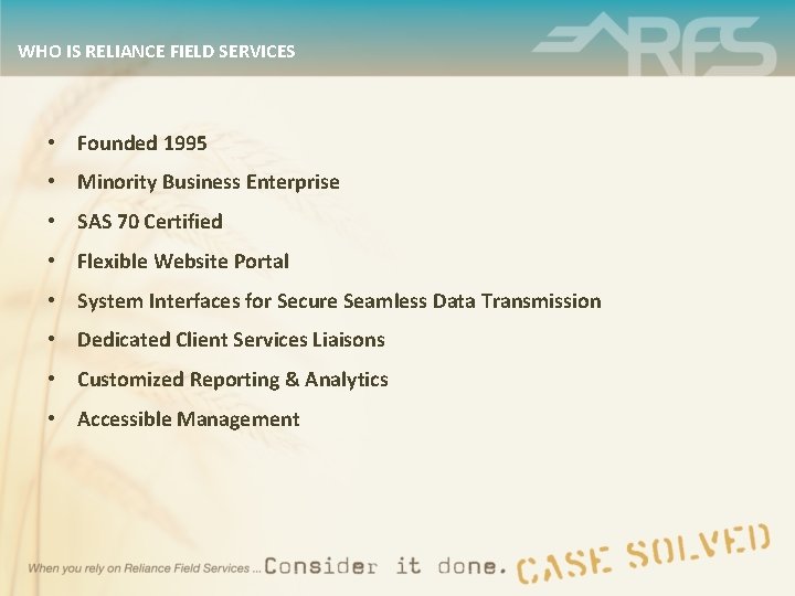 WHO IS RELIANCE FIELD SERVICES • Founded 1995 • Minority Business Enterprise • SAS