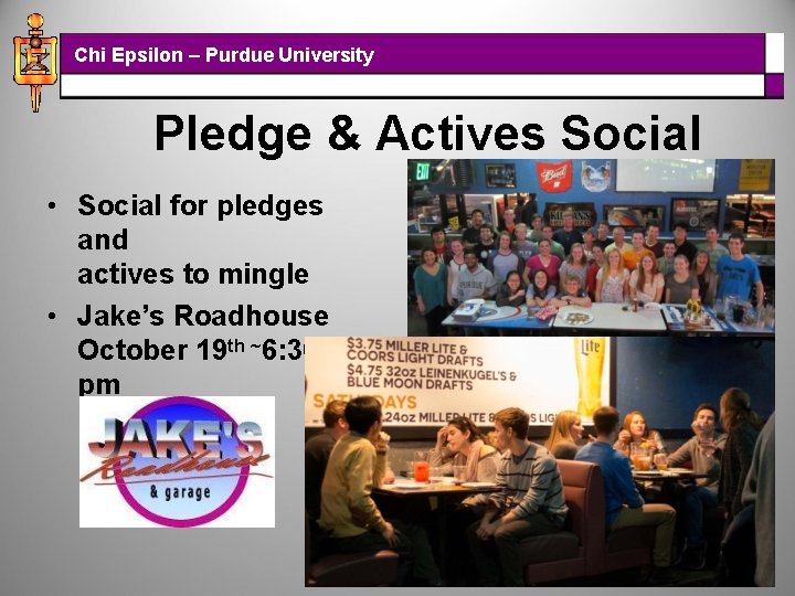 Chi Epsilon – Purdue University Pledge & Actives Social • Social for pledges and