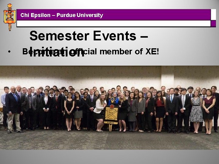 Chi Epsilon – Purdue University • Semester Events – Become an official member of