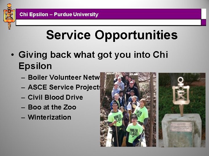 Chi Epsilon – Purdue University Service Opportunities • Giving back what got you into