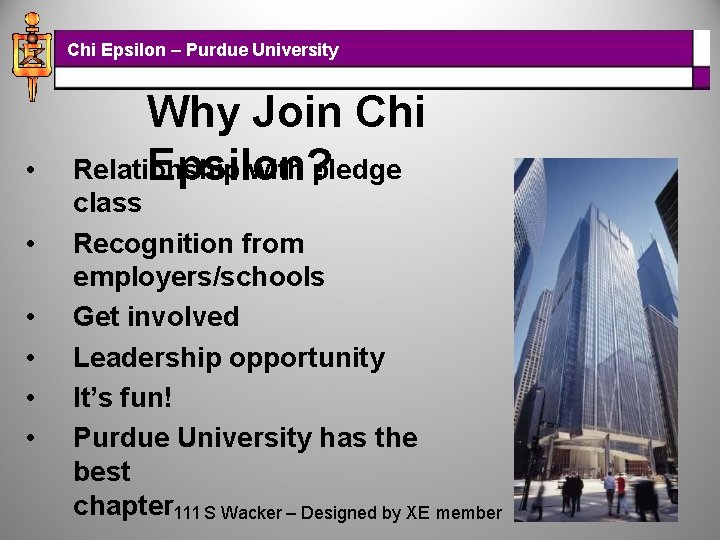 Chi Epsilon – Purdue University • • • Why Join Chi Relationship with pledge