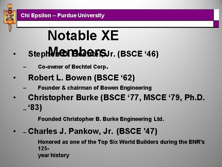 Chi Epsilon – Purdue University Notable XE Members Stephen D. Bechtel, Jr. (BSCE ‘