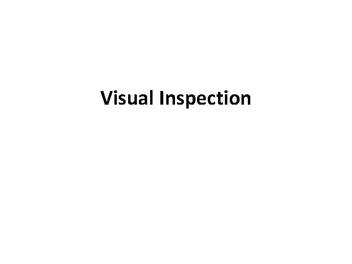 Visual Inspection 