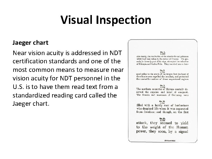 Visual Inspection Jaeger chart Near vision acuity is addressed in NDT certification standards and