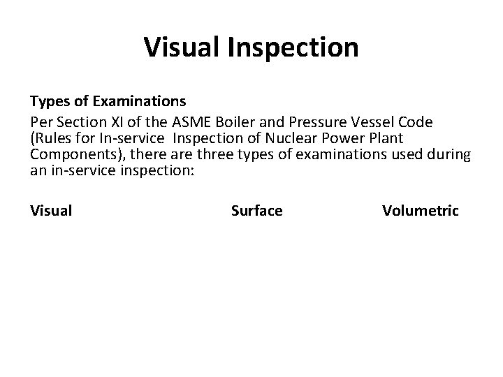 Visual Inspection Types of Examinations Per Section XI of the ASME Boiler and Pressure
