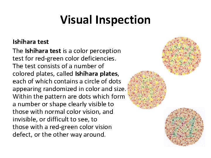 Visual Inspection Ishihara test The Ishihara test is a color perception test for red-green