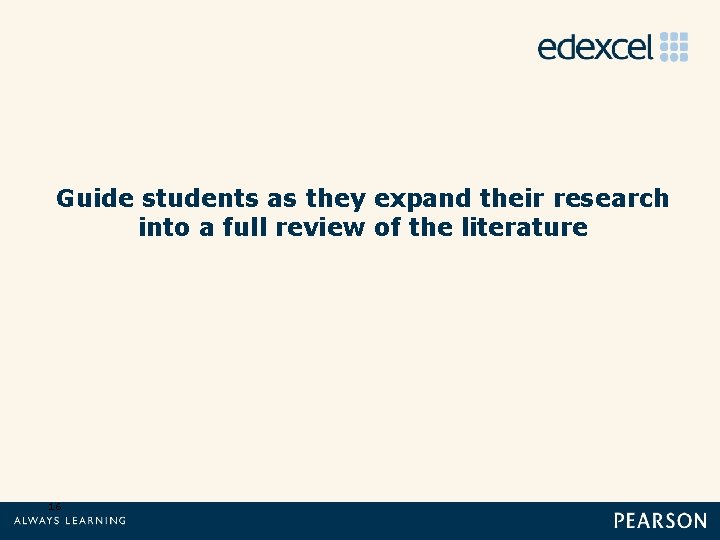 Guide students as they expand their research into a full review of the literature