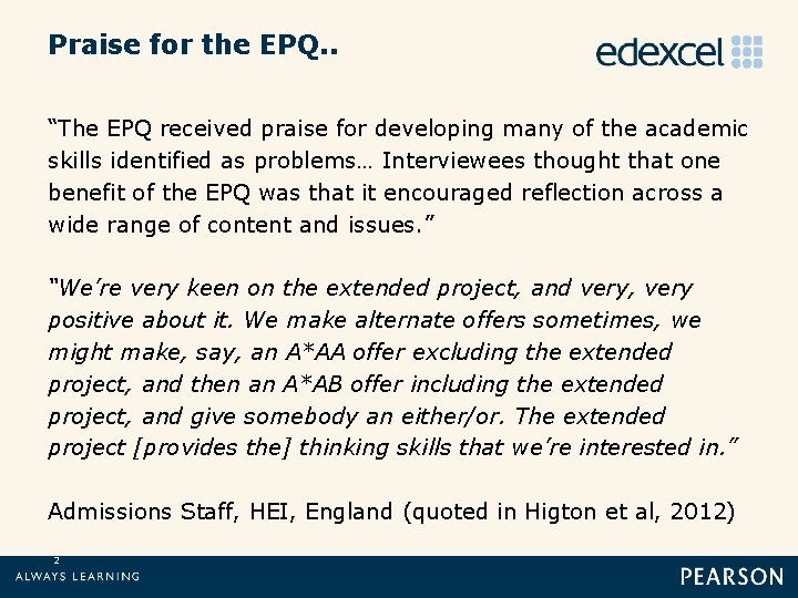 Praise for the EPQ. . “The EPQ received praise for developing many of the
