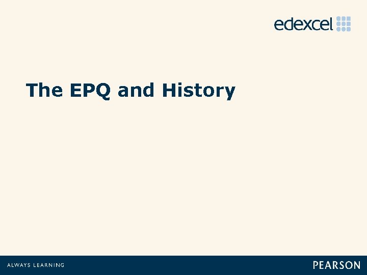 The EPQ and History 