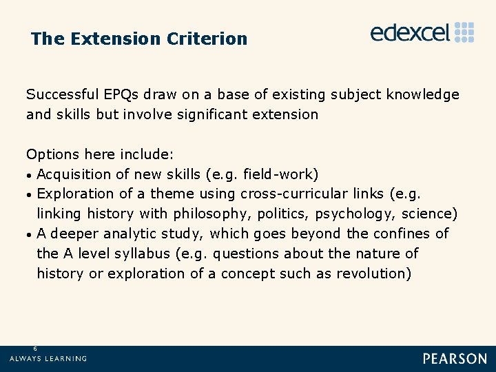 The Extension Criterion Successful EPQs draw on a base of existing subject knowledge and