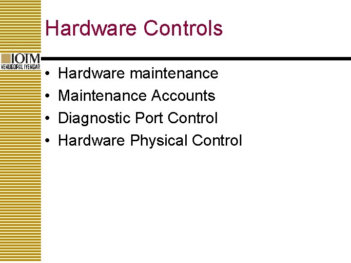 Hardware Controls • • Hardware maintenance Maintenance Accounts Diagnostic Port Control Hardware Physical Control