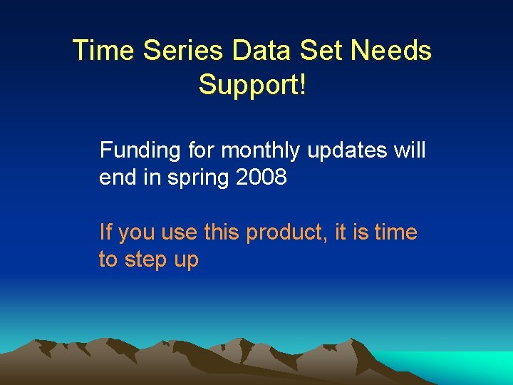 Time Series Data Set Needs Support! Funding for monthly updates will end in spring