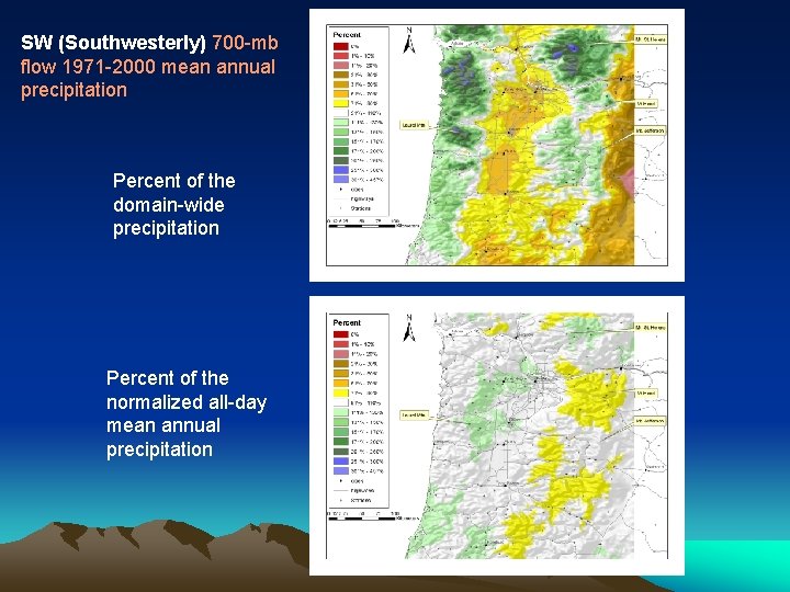 SW (Southwesterly) 700 -mb flow 1971 -2000 mean annual precipitation Percent of the domain-wide