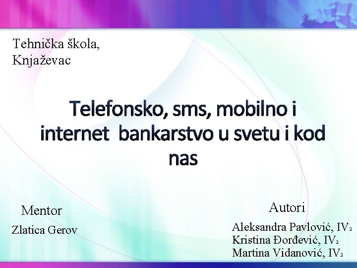 Tehnička škola, Knjaževac Telefonsko, sms, mobilno i internet bankarstvo u svetu i kod nas