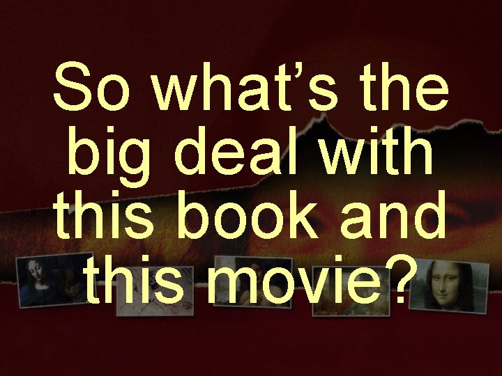 So what’s the big deal with this book and this movie? 